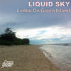Liquid Sky Limbo On Green Island