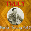 Faron Young Truly Faron Young, Vol. 3