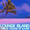 The Fixx Lounge Island (Chillout Moods at Sunset)