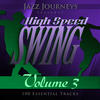 Benny Goodman Jazz Journeys Presents High Speed Swing - Vol. 3 (100 Essential Tracks)