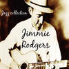Jimmie Rodgers Jazz Collection: Jimmie Rodgers