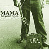 Mama"_;s & Papa"_;s Bayoutopia