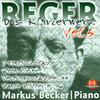 Markus Becker Reger: Das Klavierwerk, Vol. 5