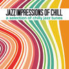 Montefiori Cocktail Jazz Impressions of Chill (A Selection of Chilly Jazz Tunes)