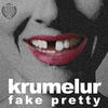 Krumelur Fake Pretty (Remixes)