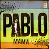 Pablo Mama - Single