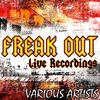 Alice Cooper Freak Out (Live Recordings)