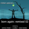 Cristian Paduraru Born Again: Remixed 02