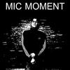 mic Mic Moment EP - EP