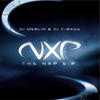 Dj Merlin & Dj C-Bass The NXP - EP