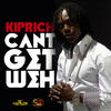 Kiprich Can`t Get Weh - Single