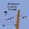 Ben Weaver The Ax In the Oak