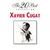 Xavier Cugat The 20 Best Collection