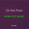 Smooth On the Floor - Single