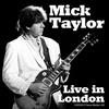 Mick Taylor Live In London