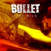 Bullet Stay Wild - Single