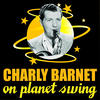 BARNETT Charlie Charlie Barnet on Planet Swing