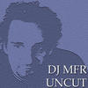 Dj Mfr DJ MFR Uncut