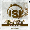 Chus & Ceballos Lost in Music (feat. Cevin Fisher) (Remixes)