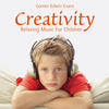 Gomer Edwin Evans Creativity: Relaxing Music for Children