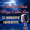 Ella Fitzgerald That Old Black Magic Called Love: 25 Romantic Favourites
