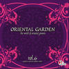 Malik Adouane Oriental Garden, Vol. 6 (Compiled and Mixed by Gülbahar Kültür)
