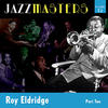 Roy Eldridge Jazzmasters Vol 12 - Roy Eldridge - Part 2