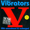 Vibrators Fifth Amendment/Recharged