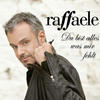 Raffaele Du Bist Alles Was Mir Fehlt