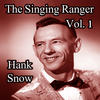 Hank Snow The Singing Ranger, Vol. 1