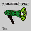 Pulsedriver Believe the Hype (feat. MC Hughie Babe) - EP