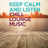 LTJ X-PERIENCE Keep Calm and Listen Chill Lounge Music