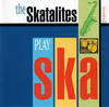 THE SKATALITES The Skatalites Play Ska