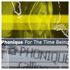 Phonique For the Time Being (Remixes) (feat. Erlend ?ye)