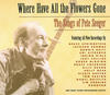 Dick Gaughan Where Have All the Flowers Gone: The Songs of Pete Seeger