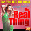 Real Thing Can You Feel the Force - All Their Biggest Hits!