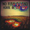 No Man`s Land Home In the Sky