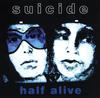 Suicide Half Alive (Live)
