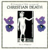 Christian Death The Decomposition of Violets - Live In Hollywood