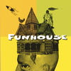 Funhouse Funhouse