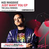 Kid Massive Just Want You "2011" Remixes - EP