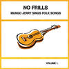 Mungo Jerry No Frills: Mungo Jerry Sings Folk Songs
