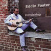 Eddie Foster Pondering