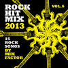 Mix Factor Rock Hit Mix - 2013, Vol. 6