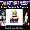 Alice Cooper Your Birthday Present - Alice Cooper & Guests