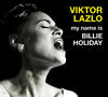 Viktor Lazlo My Name Is Billie Holiday