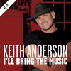 Keith Anderson I`ll Bring the Music- EP
