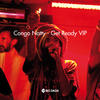 Congo Natty Get Ready VIP - EP