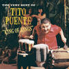 Tito Puente King of Kings: The Very Best of Tito Puente