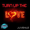 Juvenile Turn Up the Love - Single